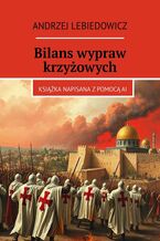 Okładka - Bilans wypraw krzyżowych - Andrzej Lebiedowicz
