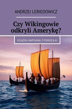 Czy Wikingowie odkryli Amerykę?