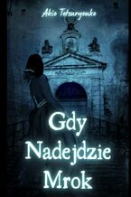 Gdy Nadejdzie Mrok