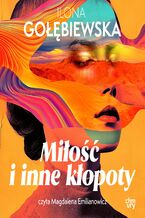 Okładka - Miłość i inne kłopoty - Ilona Gołębiewska