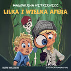 Okładka - Lilka i wielka afera - Magdalena Witkiewicz