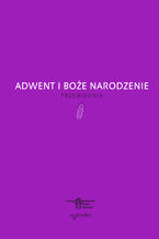 Okładka - Adwent i Boże Narodzenie. Przewodnik - 