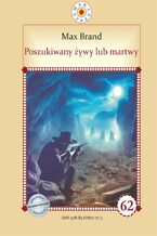 Okładka - Poszukiwany żywy lub martwy - Max Brand