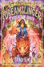 Okładka - Dreamslinger. Chodząca w snach. Tom 1 - Graci Kim
