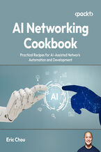 Okładka - AI Networking Cookbook. Practical Recipes for AI-Assisted Network Automation and Development - Eric Chou