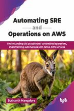 Okładka - Automating SRE and Operations on AWS - Sushanth Mangalore