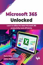 Okładka - Microsoft 365 Unlocked - Nuno Mota, Adina Waffenschmidt