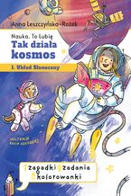 Okładka - Tak działa kosmos. Zeszyt zabaw - Anna Leszczyńska-Rożek