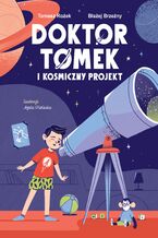 Okładka - Doktor Tomek i Kosmiczny Projekt - dr Tomasz Rożek