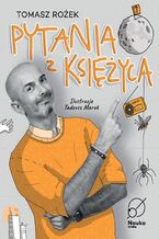 Okładka - Pytania z księżyca. cz. 1 - dr Tomasz Rożek