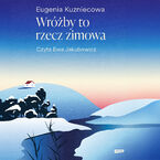 Okładka - Wróżby to rzecz zimowa - Eugenia Kuzniecowa
