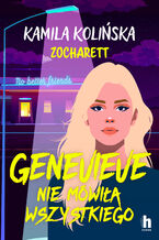 Okładka - Genevieve nie mówiła wszystkiego - Kamila Kolińska, zocharet