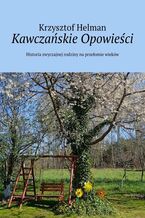 Okładka - Kawczańskie Opowieści - Krzysztof Helman