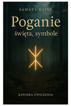 Okładka - Poganie - święta, symbole i trochę magii codzienności - Samuel Kaine