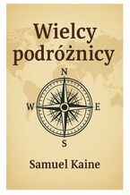 Okładka - Wielcy Podróżnicy - Samuel Kaine