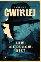 Okładka - Krwi nie odmówi nikt - Ryszard Ćwirlej