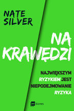 Okładka - Na krawędzi. Największym ryzykiem jest niepodejmowanie ryzyka - Nate Silver