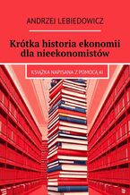 Krótka historia ekonomii dla nieekonomistów