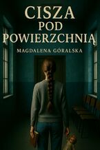 Okładka - Cisza pod powierzchnią - Magdalena Góralska