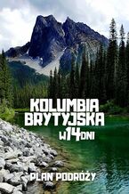 Okładka - Kolumbia Brytyjska w 14 dni - Jakub Strzelecki