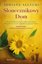 Okładka - Słonecznikowy Dom - Adriana Allegri