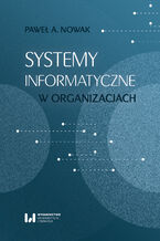 Okładka - Systemy informatyczne w organizacjach - Paweł A. Nowak