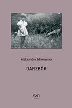 Okładka - Darzbór - Aleksandra Zdrojewska
