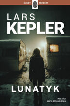 Okładka - Cykl z komisarzem Jooną Linną (Tom 10). Lunatyk - Lars Kepler