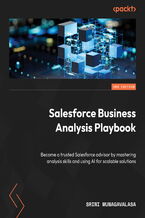Okładka - Salesforce Business Analysis Playbook. Become a trusted Salesforce advisor by mastering analysis skills and using AI for scalable solutions - Second Edition - Srini Munagavalasa