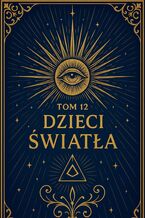 Okładka - Tom 12. Dzieci Światła - Łukasz Łepek