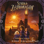 Okładka - Zakazana magia. Szkoła Astromagów. Tom 2 - Anna Włodarkiewicz