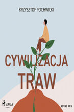 Okładka - Cywilizacja traw - Krzysztof Pochwicki