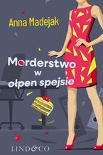 Okładka - Morderstwo w Ołpen Spejsie - Anna Madejak