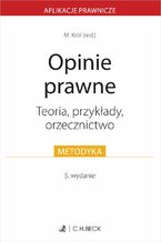 Okładka - Opinie prawne. Teoria przykłady orzecznictwo - Małgorzata Z. Król