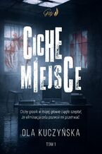 Okładka - Ciche miejsce. Tom 1 - Ola Kuczyńska