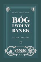 Okładka - Bóg i wolny rynek. Religie a ekonomia - Benedikt Koehler