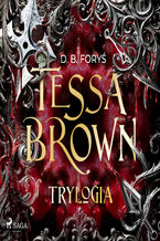 Okładka - Tessa Brown - trylogia - D. B. Foryś