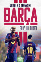 Okładka - Barça. Burzliwa dekada - Leszek Orłowski