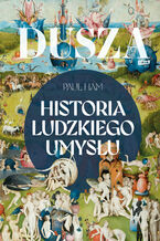 Okładka - Dusza. Historia ludzkiego umysłu - Paul Ham