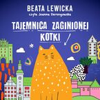 Okładka - Tajemnica zaginionej kotki - Beata Lewicka