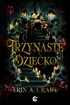 Okładka - Trzynaste dziecko - Erin A. Craig