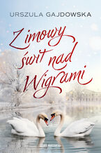Okładka - Zimowy świt nad Wigrami - Urszula Gajdowska