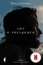 Okładka - Sny o pociągach - Denis Johnson
