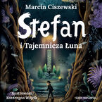 Okładka - Stefan i Tajemnicza Łuna - Marcin Ciszewski