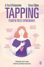 Okładka - Tapping. Terapia przez opukiwanie - dr David Feinstein, Donna Eden