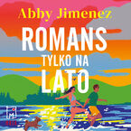 Okładka - Romans tylko na lato - Abby Jimenez