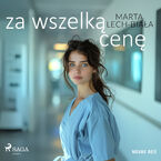 Okładka - Za wszelką cenę - Marta Lech-Biała