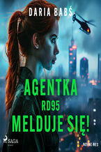 Okładka - Agentka RD95 melduje się! - Daria Babś