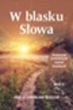 Okładka - W BLASKU SŁOWA. MEDYTACJE NIEDZIELNYCH CZYTAŃ MSZALNYCH. ROK C - Abp Stanisław Budzik