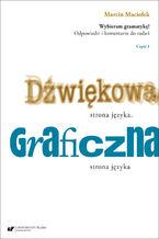 Okładka - Wybieram gramatykę! Odpowiedzi i komentarze do zadań. Cz. 1: Dźwiękowa strona języka. Graficzna strona języka - Marcin Maciołek